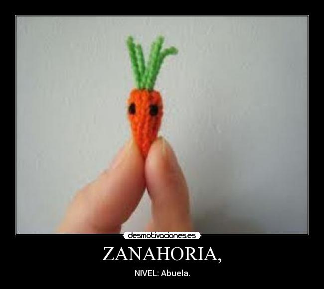 ZANAHORIA, - NIVEL: Abuela.