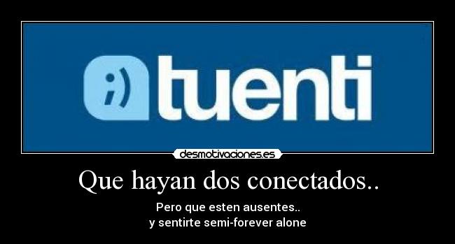 Que hayan dos conectados.. -
