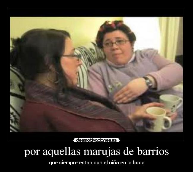 por aquellas marujas de barrios - 