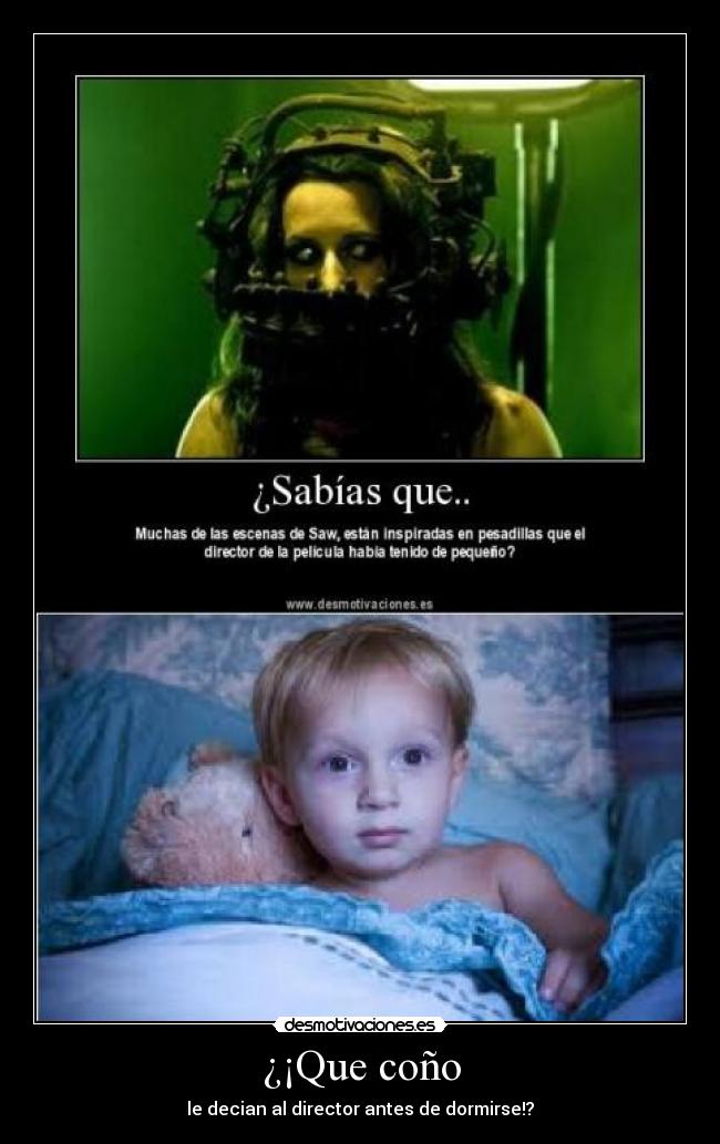 ¿¡Que coño - le decian al director antes de dormirse!?