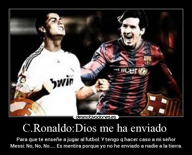 C.Ronaldo:Dios me ha enviado  - 