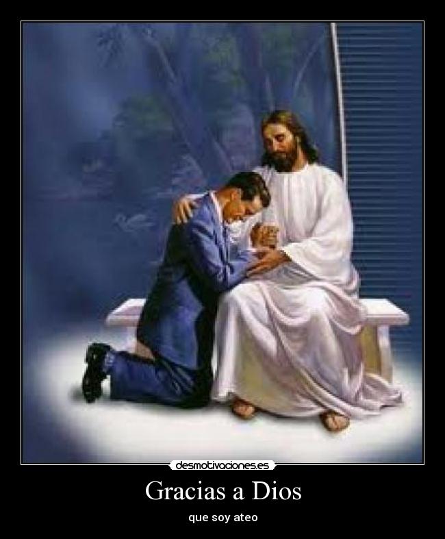 Gracias a Dios - que soy ateo