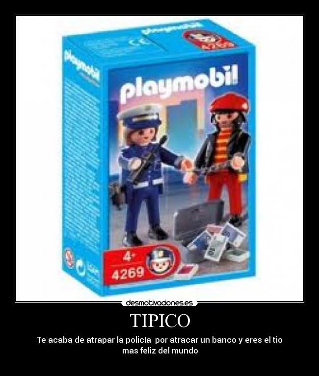 TIPICO - Te acaba de atrapar la policía  por atracar un banco y eres el tio mas feliz del mundo
