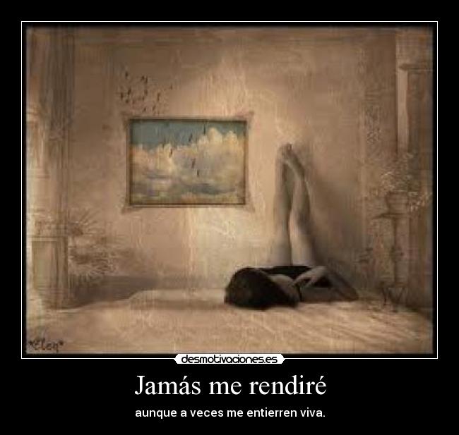 Jamás me rendiré -