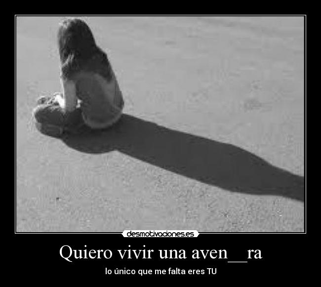 Quiero vivir una aven__ra -