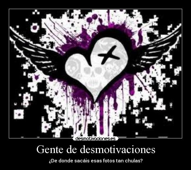 Gente de desmotivaciones - ¿De donde sacáis esas fotos tan chulas?