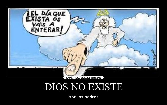 DIOS NO EXISTE -