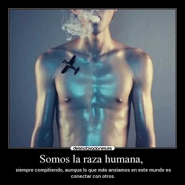 Somos la raza humana,  - 