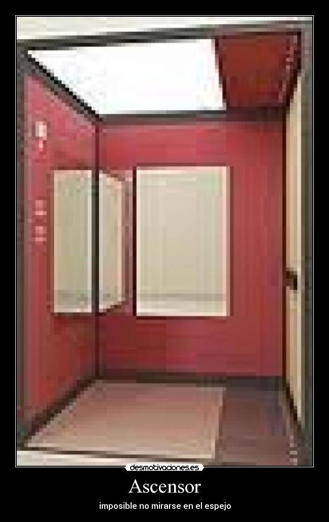 Ascensor - imposible no mirarse en el espejo