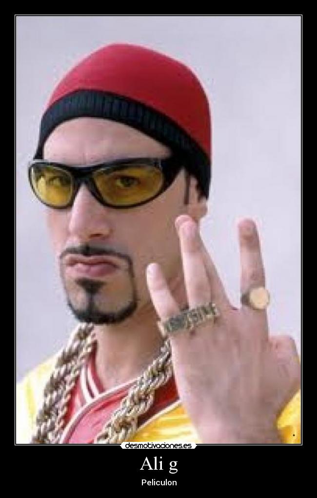 Ali g -