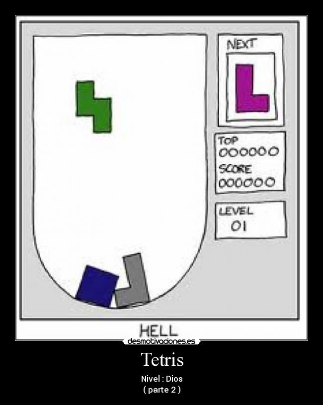 Tetris - Nivel : Dios
( parte 2 )