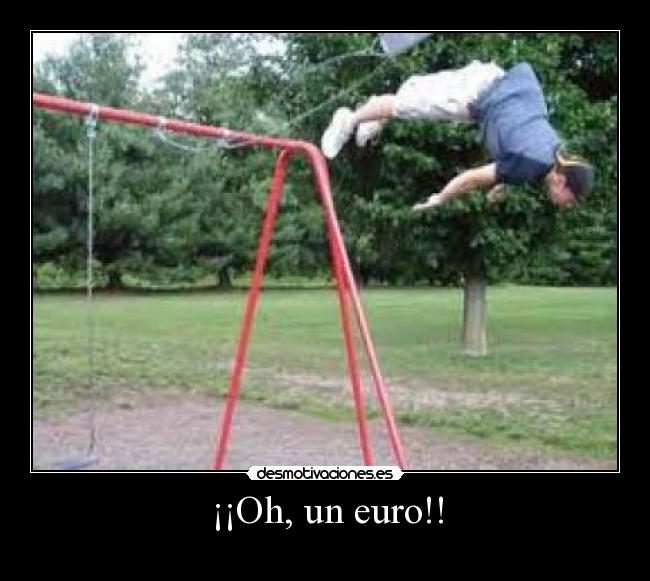 ¡¡Oh, un euro!! -
