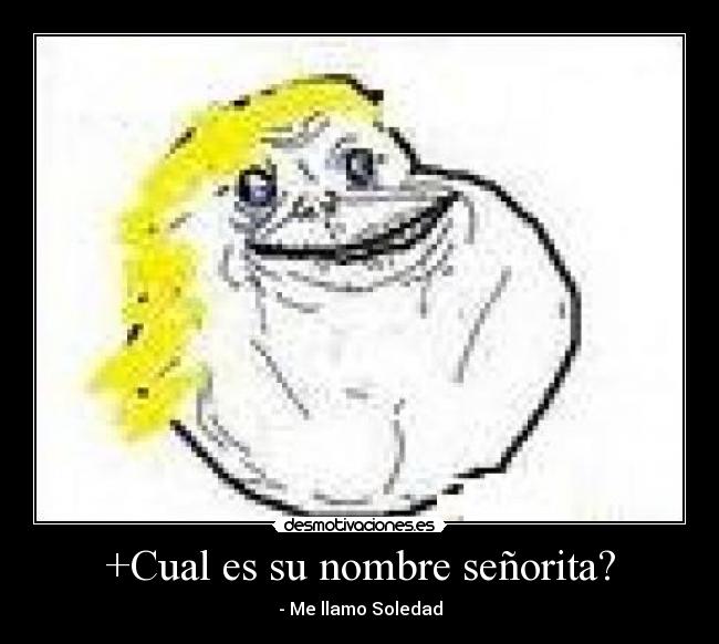 +Cual es su nombre señorita? - 