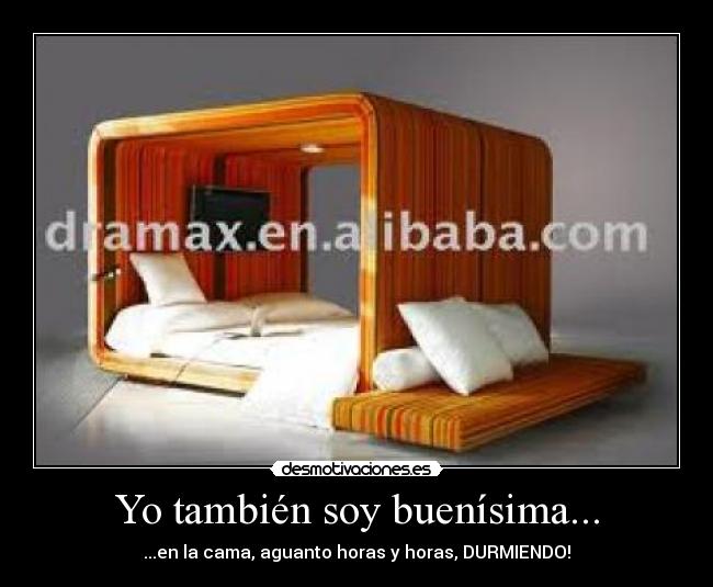 Yo también soy buenísima... - 