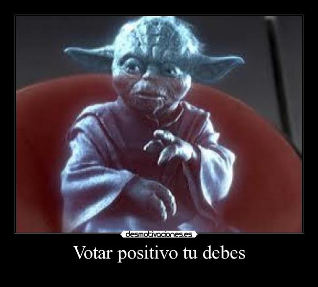 Votar positivo tu debes -