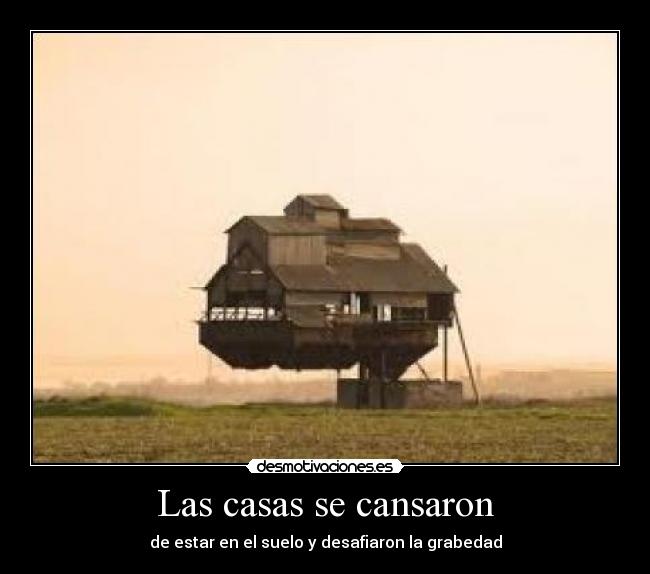 Las casas se cansaron - 