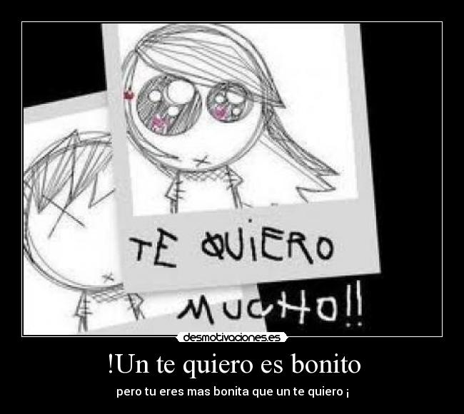 !Un te quiero es bonito -