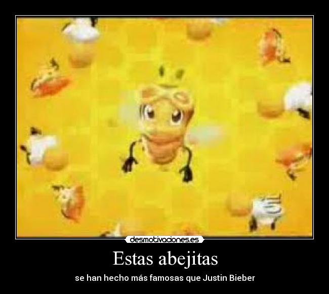 Estas abejitas -