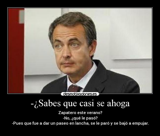 -¿Sabes que casi se ahoga - 