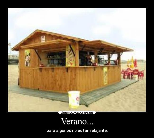 Verano... - para algunos no es tan relajante.