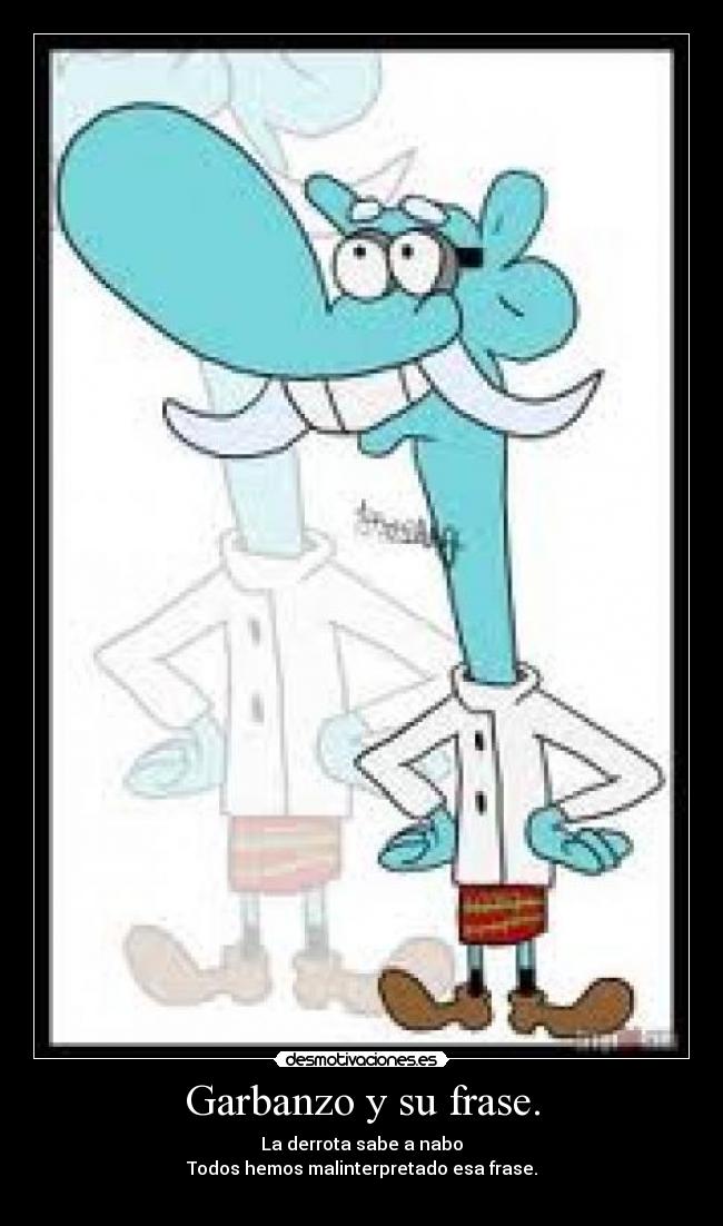 Garbanzo y su frase. -