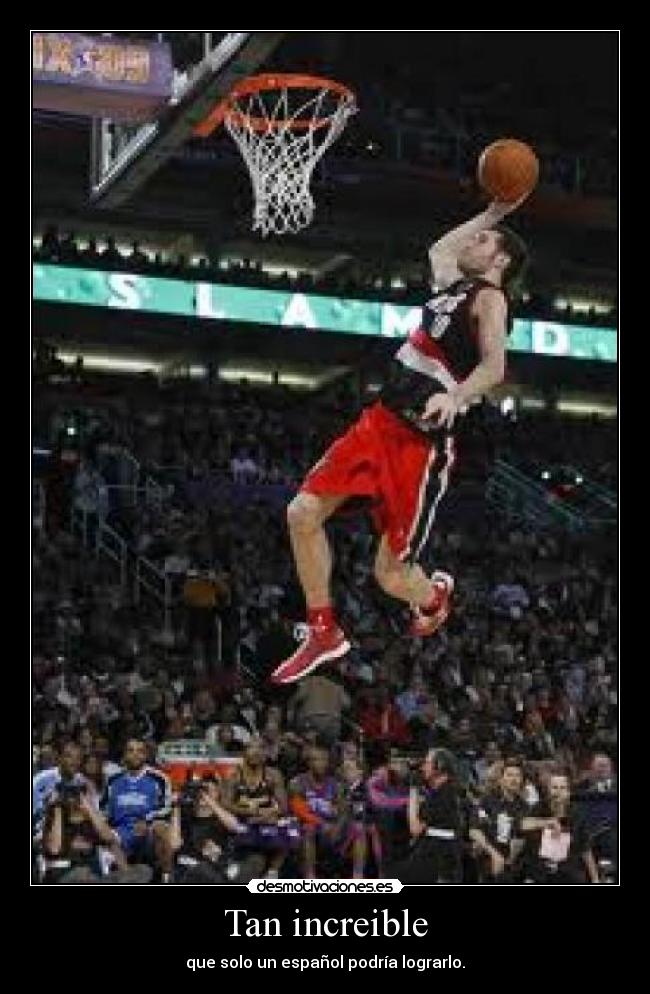 Tan increible - que solo un español podría lograrlo.