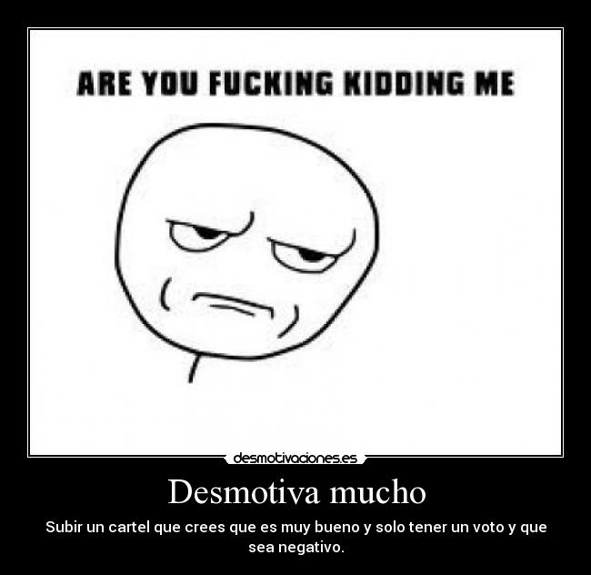 Desmotiva mucho - 