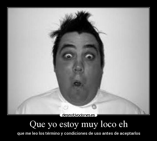 Que yo estoy muy loco eh - 