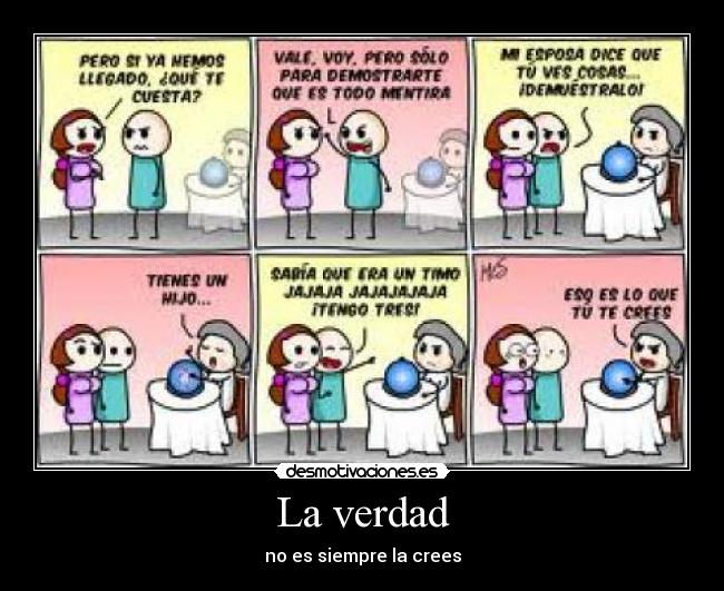 La verdad - no es siempre la crees