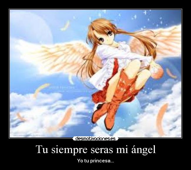 Tu siempre seras mi ángel - Yo tu princesa...