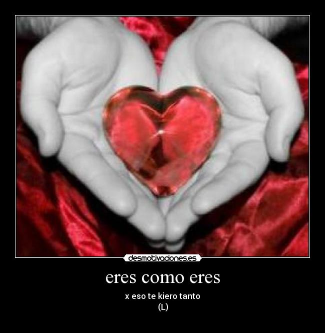 eres como eres -