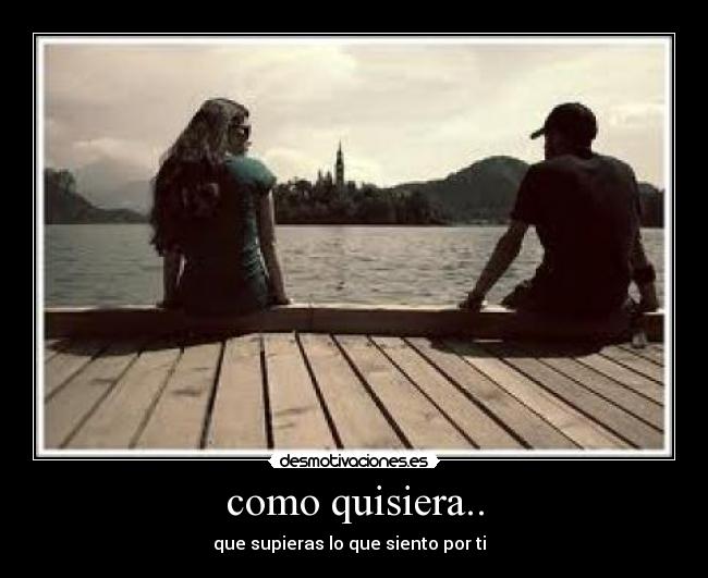 como quisiera.. -