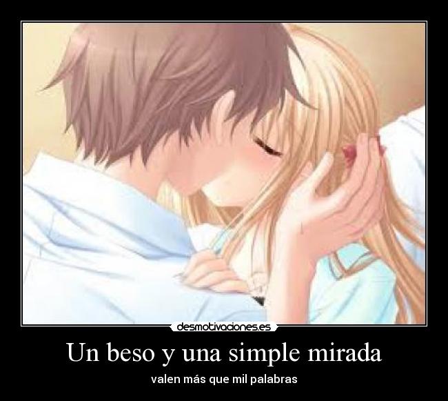 Un beso y una simple mirada - valen más que mil palabras