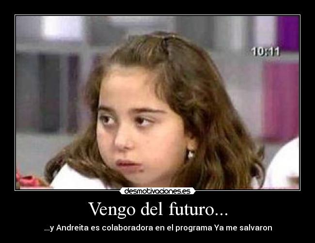 Vengo del futuro... - ...y Andreita es colaboradora en el programa Ya me salvaron