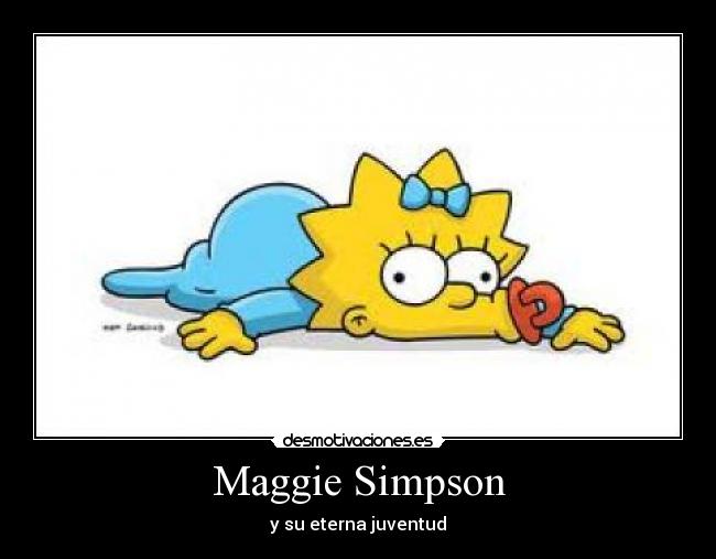 Maggie Simpson - y su eterna juventud