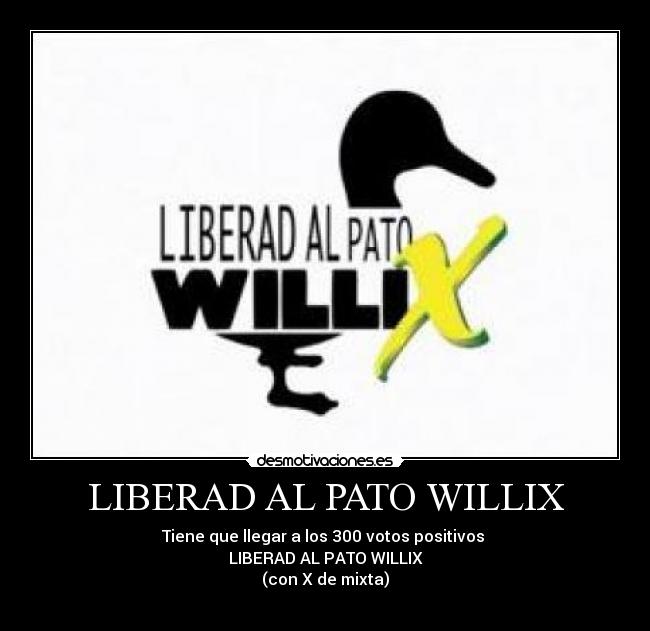 LIBERAD AL PATO WILLIX -