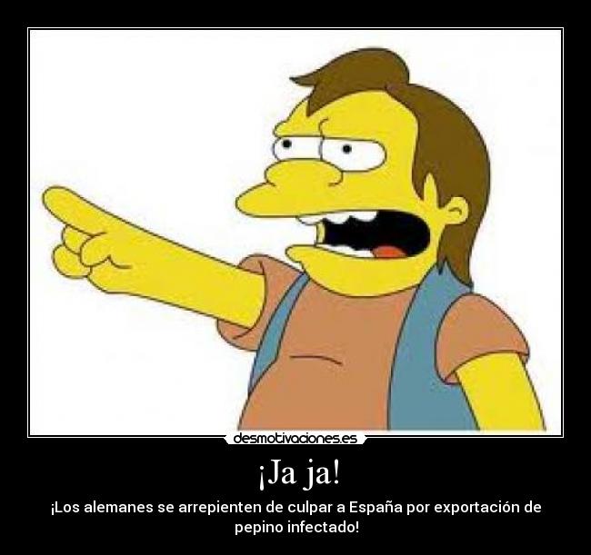 ¡Ja ja! - ¡Los alemanes se arrepienten de culpar a España por exportación de
pepino infectado!