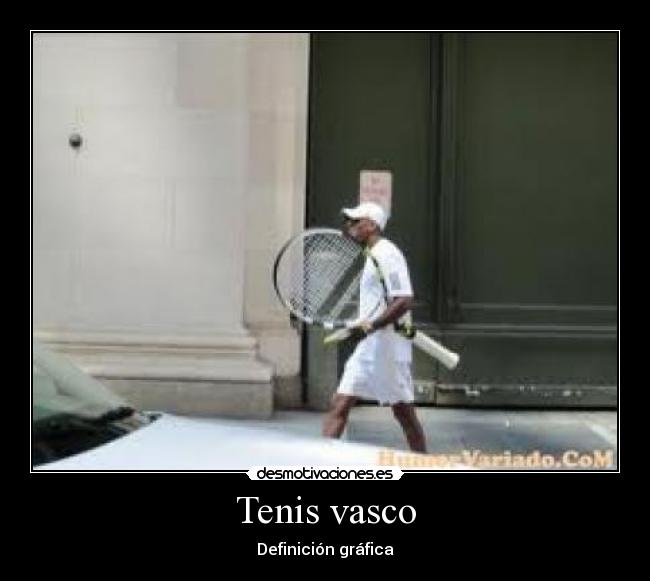 Tenis vasco - Definición gráfica