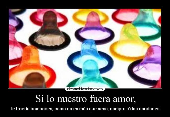 carteles amor amor sexo condones bombones desmotivaciones