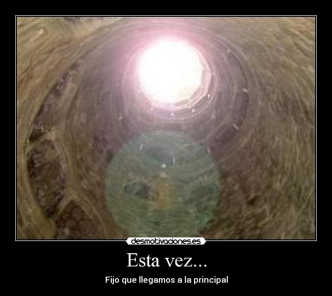 Esta vez... - Fijo que llegamos a la principal