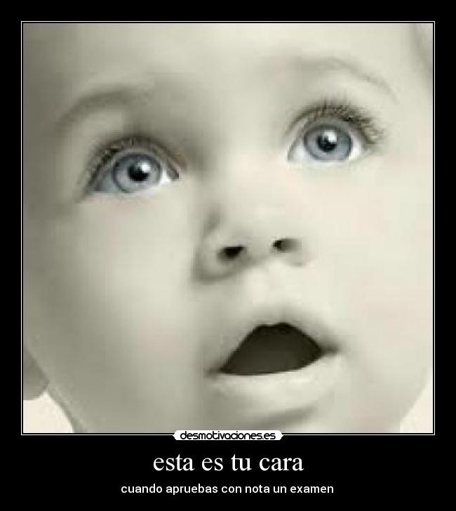 esta es tu cara - cuando apruebas con nota un examen