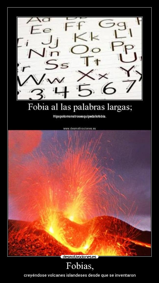 Fobias, - creyéndose volcanes islandeses desde que se inventaron