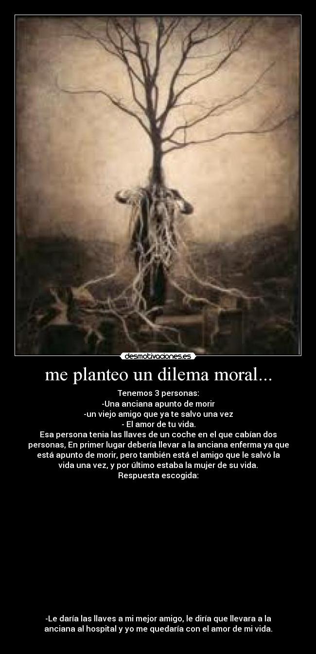 me planteo un dilema moral... -