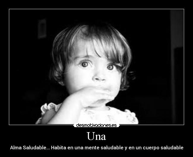 Una - Alma Saludable... Habita en una mente saludable y en un cuerpo saludable
