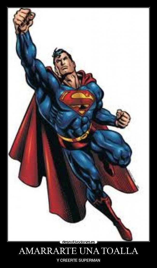AMARRARTE UNA TOALLA - Y CREERTE SUPERMAN