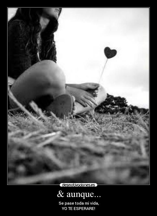 & aunque... -