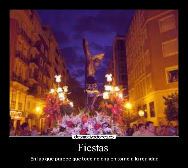 Fiestas - En las que parece que todo no gira en torno a la realidad