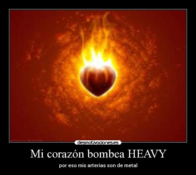 Mi corazón bombea HEAVY - 
