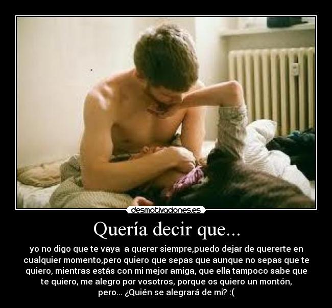 Quería decir que... -