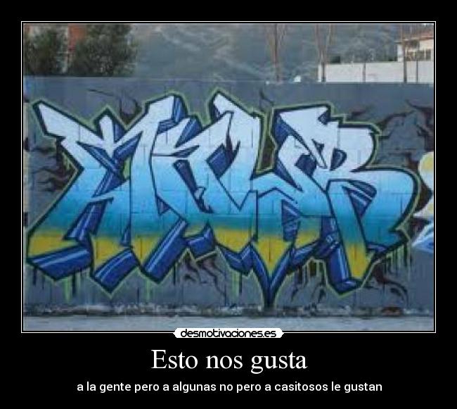 Esto nos gusta - a la gente pero a algunas no pero a casitosos le gustan